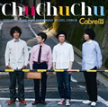 Cabrells「Chu Chu Chu」