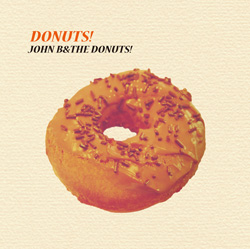 ジョンB&ザ・ドーナッツ! ALBUM『DONUTS!』